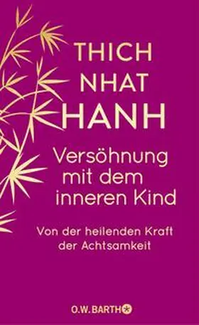 Thích-Nhâ´t-Ha?nh |  Versöhnung mit dem inneren Kind | Buch |  Sack Fachmedien