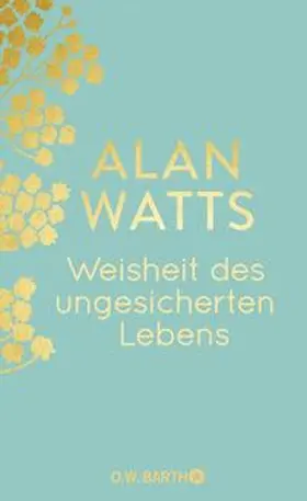 Watts |  Weisheit des ungesicherten Lebens | Buch |  Sack Fachmedien