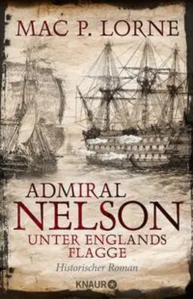 Lorne |  Admiral Nelson - Unter Englands Flagge | Buch |  Sack Fachmedien