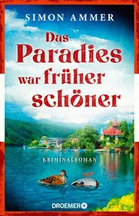 Ammer |  Das Paradies war früher schöner | eBook | Sack Fachmedien