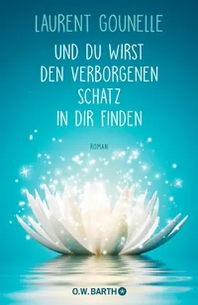 Gounelle |  Und du wirst den verborgenen Schatz in dir finden | eBook | Sack Fachmedien