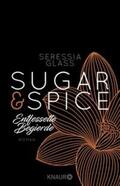 Glass |  Sugar & Spice - Entfesselte Begierde | eBook | Sack Fachmedien