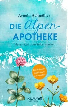 Achmüller |  Die Alpen-Apotheke | eBook | Sack Fachmedien