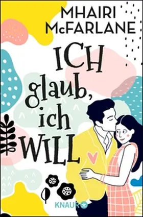McFarlane |  Ich glaub, ich will | eBook | Sack Fachmedien