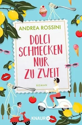 Rossini |  Dolci schmecken nur zu zweit | eBook | Sack Fachmedien