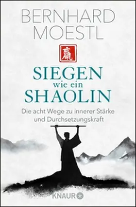 Moestl |  Siegen wie ein Shaolin | eBook | Sack Fachmedien