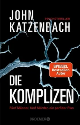 Katzenbach |  Die Komplizen. Fünf Männer, fünf Mörder, ein perfider Plan | eBook | Sack Fachmedien