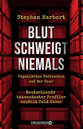 Harbort |  Blut schweigt niemals | eBook | Sack Fachmedien