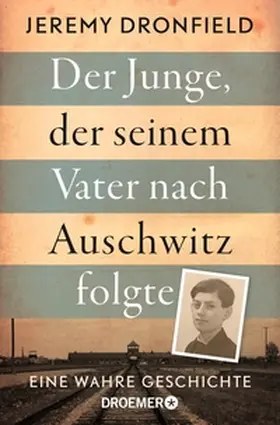Dronfield |  Der Junge, der seinem Vater nach Auschwitz folgte | eBook | Sack Fachmedien