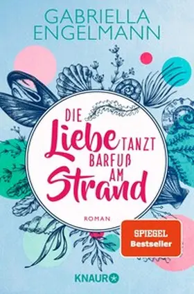Engelmann |  Die Liebe tanzt barfuß am Strand | eBook | Sack Fachmedien