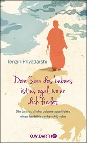 Priyadarshi |  Dem Sinn des Lebens ist es egal, wo er dich findet | eBook | Sack Fachmedien