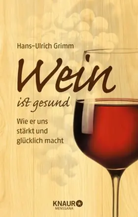 Grimm |  Wein ist gesund | eBook | Sack Fachmedien