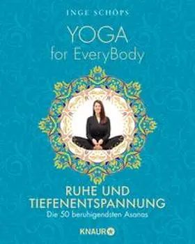 Schöps |  Yoga for EveryBody - Ruhe und Tiefenentspannung | eBook | Sack Fachmedien