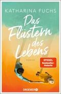 Fuchs |  Das Flüstern des Lebens | eBook | Sack Fachmedien