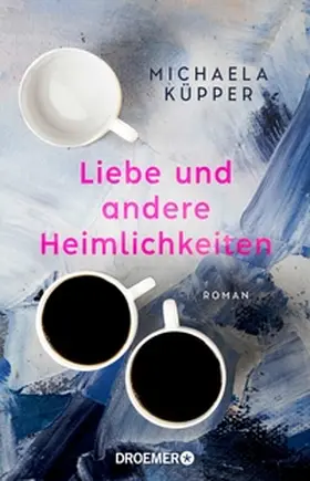 Küpper |  Liebe und andere Heimlichkeiten | eBook | Sack Fachmedien