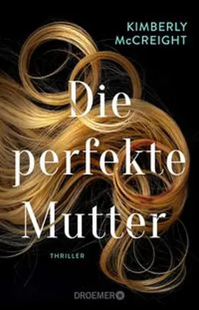 McCreight |  Die perfekte Mutter | eBook | Sack Fachmedien