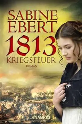 Ebert | 1813 - Kriegsfeuer | Buch | 978-3-426-50583-0 | www.sack.de