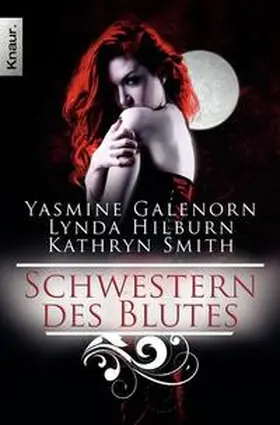 Galenorn / Hilburn / Smith |  Schwestern des Blutes | Buch |  Sack Fachmedien