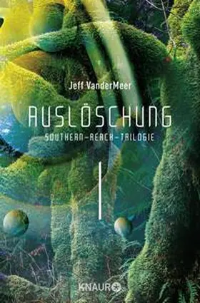 VanderMeer |  Auslöschung #1 Southern-Reach-Trilogie | Buch |  Sack Fachmedien