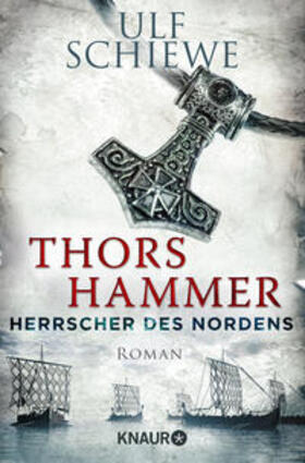 Schiewe |  Herrscher des Nordens 01 - Thors Hammer | Buch |  Sack Fachmedien