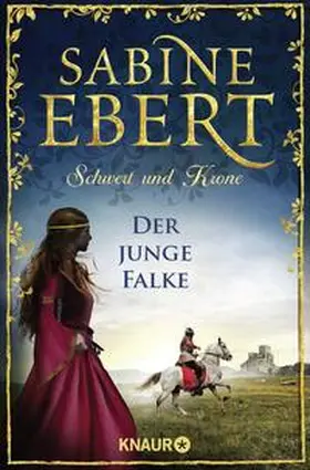 Ebert | Schwert und Krone - Der junge Falke | Buch | 978-3-426-52017-8 | www.sack.de