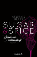 Glass |  Sugar & Spice - Glühende Leidenschaft | Buch |  Sack Fachmedien