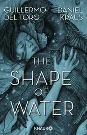 del Toro / Kraus |  The Shape of Water | Buch |  Sack Fachmedien