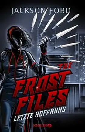 Ford |  The Frost Files - Letzte Hoffnung | Buch |  Sack Fachmedien