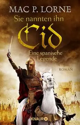 Lorne |  Sie nannten ihn Cid. Eine spanische Legende | Buch |  Sack Fachmedien