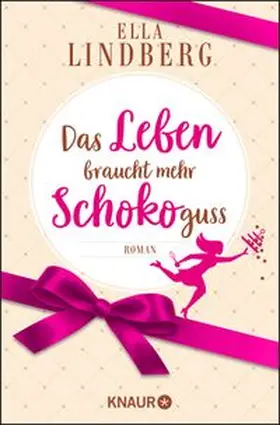 Lindberg | Das Leben braucht mehr Schokoguss | Buch | 978-3-426-52692-7 | www.sack.de