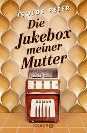 Peter |  Die Jukebox meiner Mutter | Buch |  Sack Fachmedien