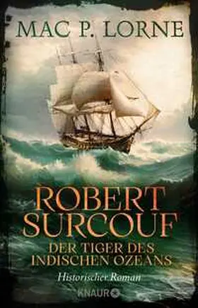Lorne |  Robert Surcouf. Der Tiger des Indischen Ozeans | Buch |  Sack Fachmedien