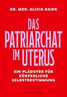 Baier |  Das Patriarchat im Uterus | Buch |  Sack Fachmedien