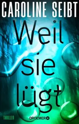 Seibt |  Weil sie lügt | eBook | Sack Fachmedien