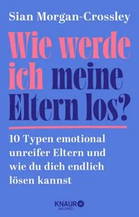 Morgan-Crossley |  Wie werde ich meine Eltern los? | eBook | Sack Fachmedien