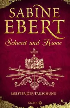 Ebert |  Schwert und Krone - Meister der Täuschung | Buch |  Sack Fachmedien
