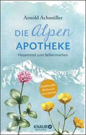 Achmüller |  Die Alpen-Apotheke | Buch |  Sack Fachmedien