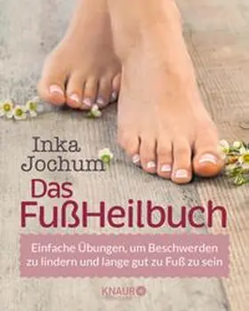 Jochum | Das FußHeilbuch | Buch | 978-3-426-65840-6 | www.sack.de