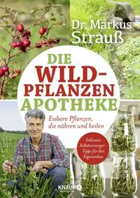 Strauß / Matz |  Die Wildpflanzen-Apotheke | Buch |  Sack Fachmedien