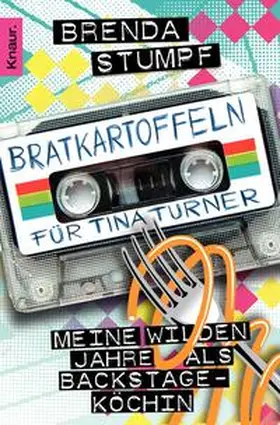 Stumpf |  Bratkartoffeln für Tina Turner | Buch |  Sack Fachmedien