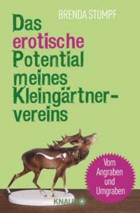 Stumpf | Das erotische Potential meines Kleingärtnervereins | Buch | 978-3-426-78554-6 | sack.de