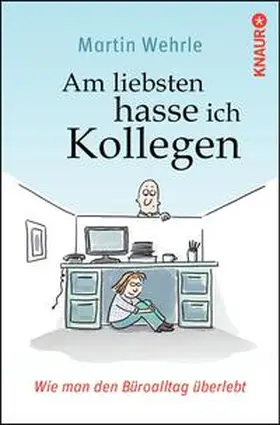 Wehrle |  Am liebsten hasse ich Kollegen | Buch |  Sack Fachmedien