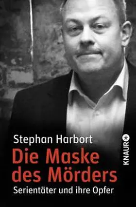 Harbort |  Die Maske des Mörders | Buch |  Sack Fachmedien