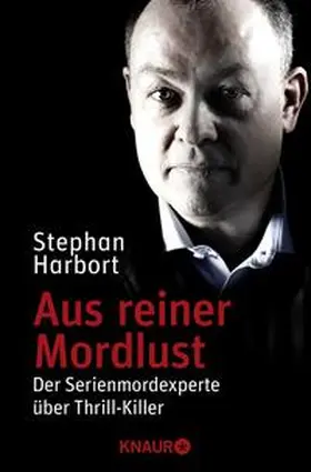 Harbort |  Aus reiner Mordlust | Buch |  Sack Fachmedien