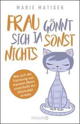 Matisek |  Frau gönnt sich ja sonst nichts | Buch |  Sack Fachmedien