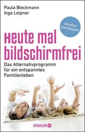 Bleckmann / Leipner |  Heute mal bildschirmfrei | Buch |  Sack Fachmedien