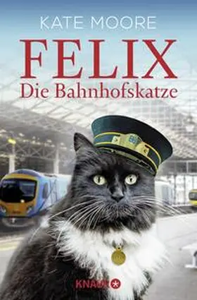 Moore |  Felix - Die Bahnhofskatze | Buch |  Sack Fachmedien