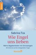 Fox |  Wie Engel uns lieben | Buch |  Sack Fachmedien