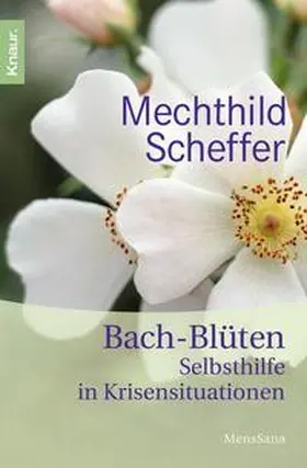 Scheffer |  Bach-Blüten-Selbsthilfe in Krisensituationen | Buch |  Sack Fachmedien