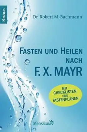 Bachmann |  Fasten und heilen nach F.X. Mayr | Buch |  Sack Fachmedien